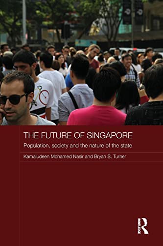 Beispielbild fr The Future of Singapore: Population, Society and the Nature of the State zum Verkauf von Blackwell's