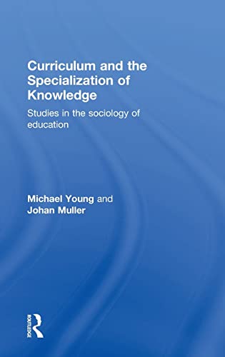 Stock image for Curriculum and the Specialization of Knowledge: Studies in the sociology of education for sale by Chiron Media