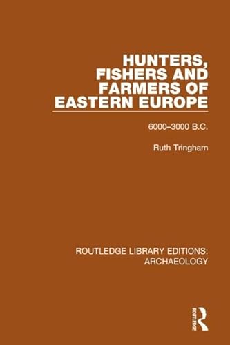 9781138815254: Hunters, Fishers and Farmers of Eastern Europe, 6000-3000 B.C. (Routledge Library Editions: Archaeology)
