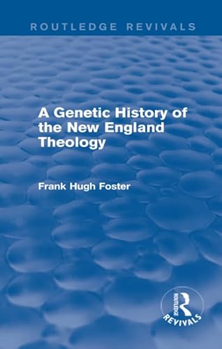 Beispielbild fr A Genetic History of New England Theology zum Verkauf von Blackwell's