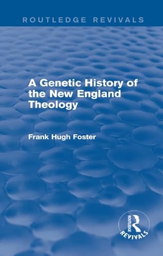 Stock image for A Genetic History of New England Theology for sale by Blackwell's