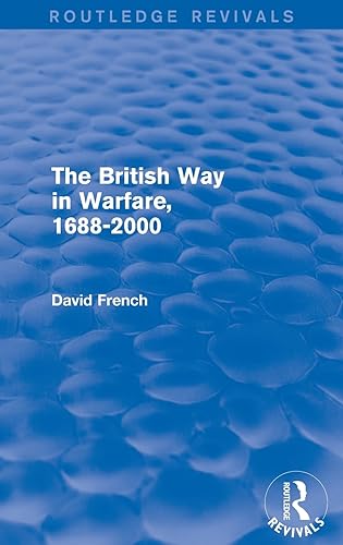 Imagen de archivo de The British Way in Warfare 1688 - 2000 (Routledge Revivals) a la venta por Chiron Media