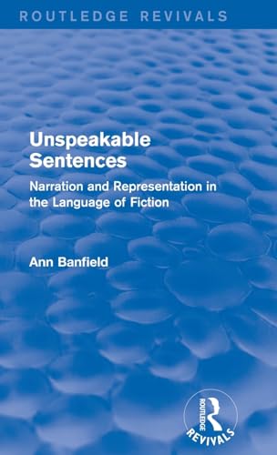 9781138815506: Unspeakable Sentences (Routledge Revivals): Narration and Representation in the Language of Fiction