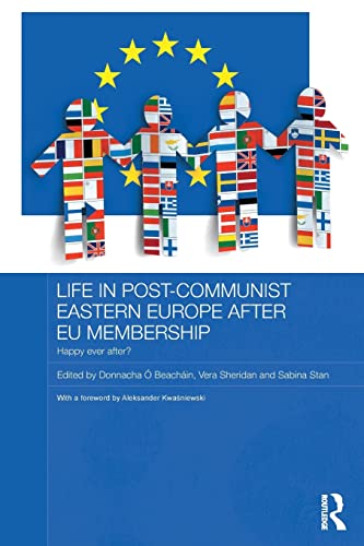 Beispielbild fr Life in Post-Communist Eastern Europe after EU Membership: Happy Ever After? zum Verkauf von Blackwell's