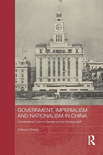 9781138815810: Government, Imperialism and Nationalism in China