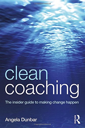 Stock image for Clean Coaching: The insider guide to making change happen for sale by Chiron Media