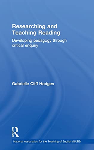 Stock image for Researching and Teaching Reading: Developing pedagogy through critical enquiry (National Association for the Teaching of English NATE) for sale by Chiron Media