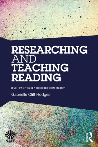 9781138816558: Researching and Teaching Reading: Developing pedagogy through critical enquiry