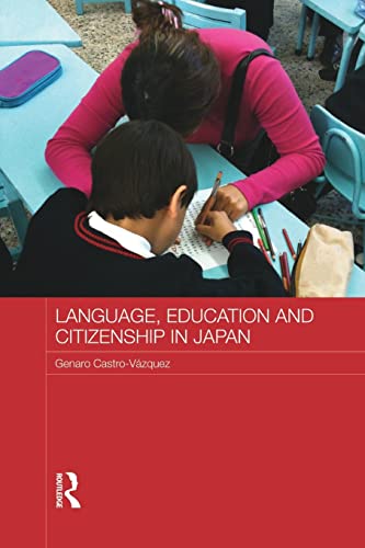 9781138816633: Language, Education and Citizenship in Japan (Japan Anthropology Workshop Series)