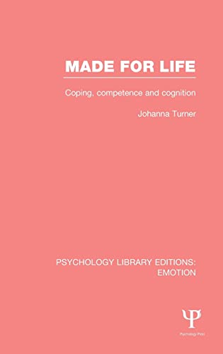 Stock image for 11: Made for Life (PLE: Emotion): Coping, Competence and Cognition (Psychology Library Editions: Emotion) for sale by Chiron Media