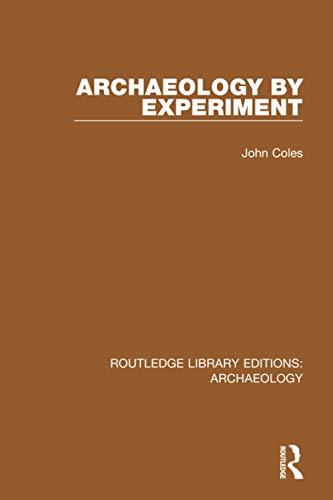 9781138817340: Archaeology by Experiment (Routledge Library Editions: Archaeology)