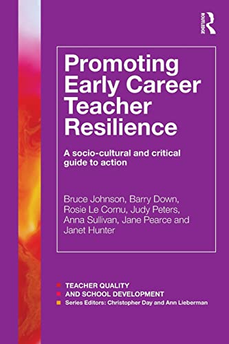 Beispielbild fr Promoting Early Career Teacher Resilience: A socio-cultural and critical guide to action zum Verkauf von Blackwell's