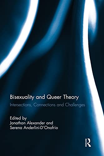 Stock image for Bisexuality and Queer Theory: Intersections, Connections and Challenges for sale by Revaluation Books