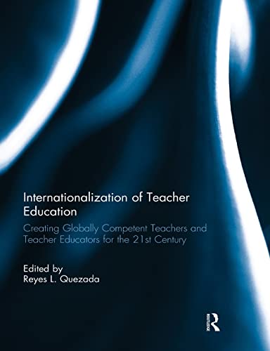 Imagen de archivo de Internationalization of Teacher Education: Creating Globally Competent Teachers and Teacher Educators for the 21st Century a la venta por Lucky's Textbooks