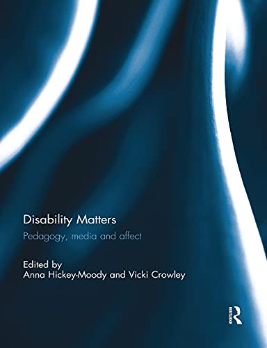 9781138817715: Disability Matters: Pedagogy, media and affect
