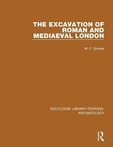9781138817814: The Excavation of Roman and Mediaeval London (Routledge Library Editions: Archaeology)