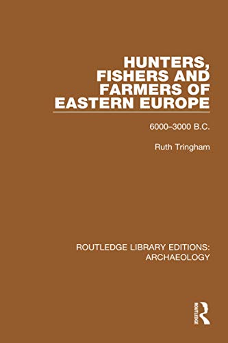 Beispielbild fr Hunters, Fishers and Farmers of Eastern Europe, 6000-3000 B.C zum Verkauf von Blackwell's