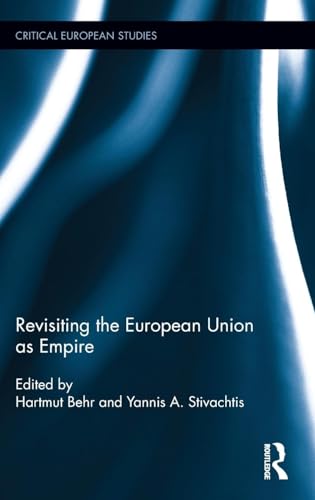 Stock image for Revisiting the European Union as Empire (Critical European Studies) for sale by GF Books, Inc.