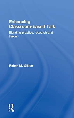 Stock image for Enhancing Classroom-based Talk: Blending practice, research and theory for sale by Chiron Media