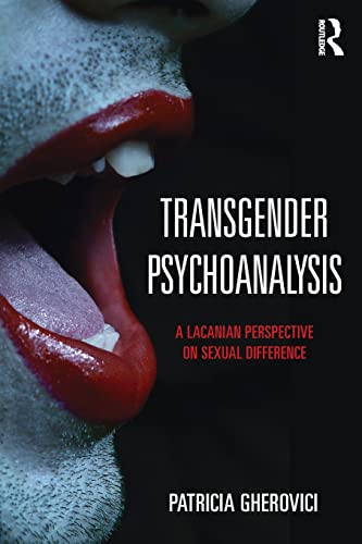 Beispielbild fr Transgender Psychoanalysis: A Lacanian Perspective on Sexual Difference zum Verkauf von Blackwell's