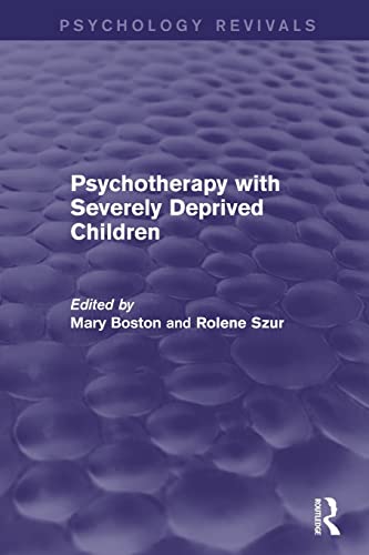 Beispielbild fr Psychotherapy with Severely Deprived Children zum Verkauf von Blackwell's