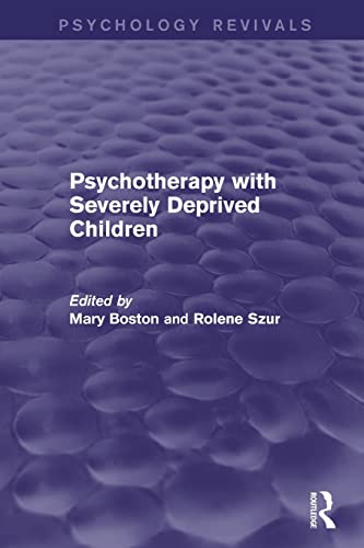 Stock image for Psychotherapy with Severely Deprived Children for sale by Blackwell's