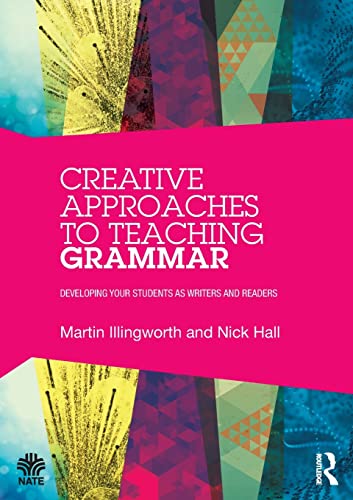 Stock image for Creative Approaches to Teaching Grammar: Developing your students as writers and readers for sale by Blackwell's