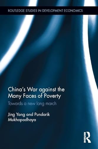 Imagen de archivo de China's War against the Many Faces of Poverty: Towards a new long march (Routledge Studies in Development Economics) a la venta por Chiron Media