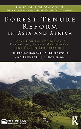 9781138819641: Forest Tenure Reform in Asia and Africa: Local Control for Improved Livelihoods, Forest Management, and Carbon Sequestration (Environment for Development)