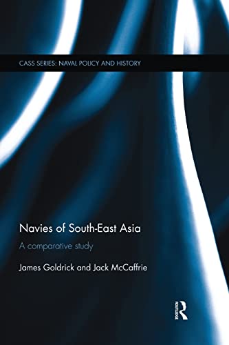 9781138819696: Navies of South-East Asia: A Comparative Study (Cass Series: Naval Policy and History)