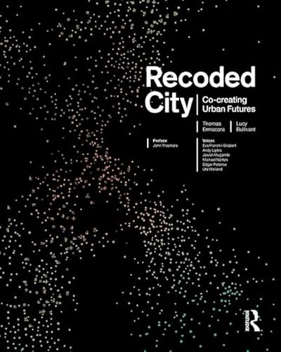 9781138819801: Recoded City: Co-Creating Urban Futures