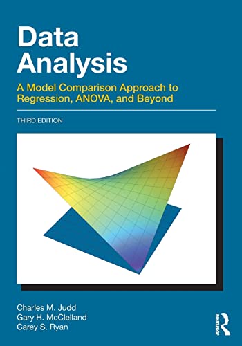 Stock image for Data Analysis: A Model Comparison Approach To Regression, ANOVA, and Beyond, Third Edition for sale by WorldofBooks