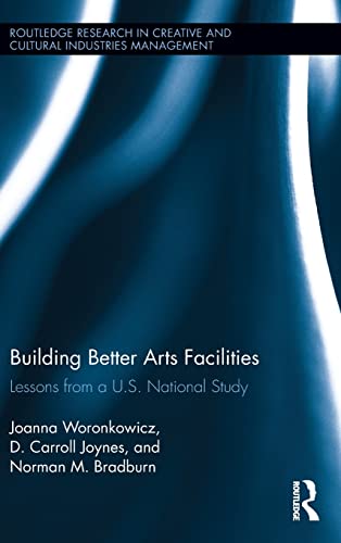 9781138819962: Building Better Arts Facilities: Lessons from a U.S. National Study