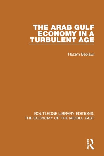 9781138819993: The Arab Gulf Economy in a Turbulent Age