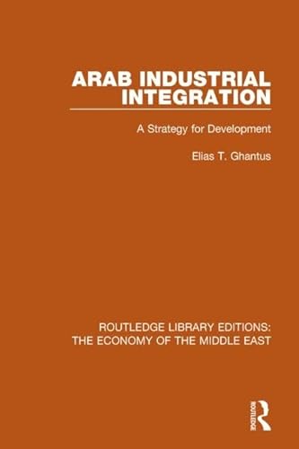 Stock image for Arab Industrial Integration: A Strategy for Development for sale by Chiron Media
