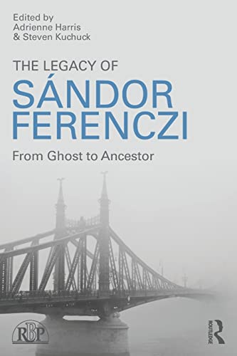 Beispielbild fr The Legacy of Sandor Ferenczi: From ghost to ancestor zum Verkauf von Blackwell's