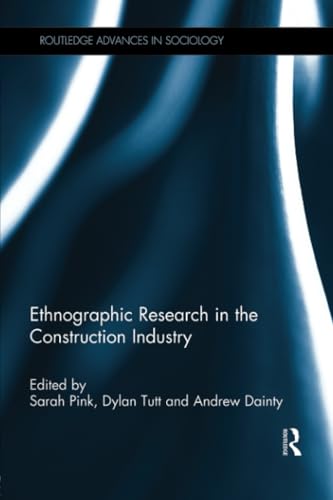 Beispielbild fr Ethnographic Research in the Construction Industry (Routledge Advances in Sociology) zum Verkauf von AwesomeBooks