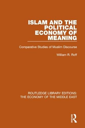 Beispielbild fr Islam and the Political Economy of Meaning: Comparative Studies of Muslim Discourse zum Verkauf von Reuseabook