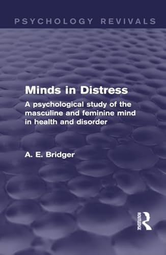 Stock image for Minds in Distress: A Psychological Study of the Masculine and Feminine Mind in Health and in Disorder for sale by Chiron Media