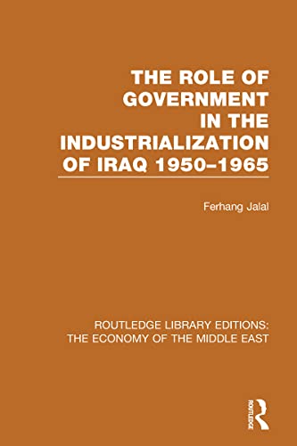 Stock image for The Role of Government in the Industrialization of Iraq 1950-1965 for sale by Chiron Media