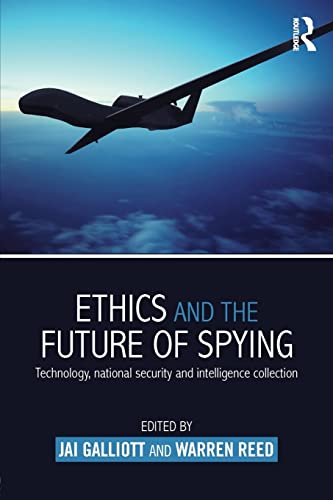 

Ethics and the Future of Spying : Technology, National Security and Intelligence Collection