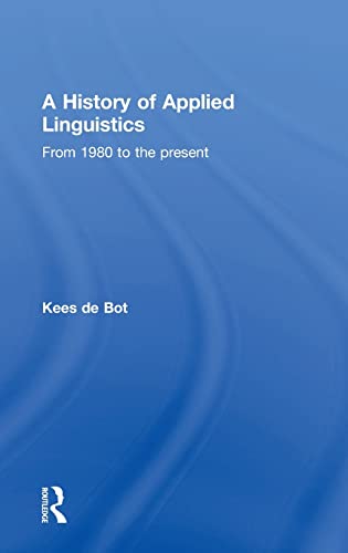 Stock image for A History of Applied Linguistics: From 1980 to the Present for sale by ThriftBooks-Dallas