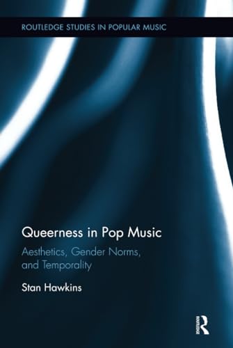 Beispielbild fr Queerness in Pop Music: Aesthetics, Gender Norms, and Temporality (Routledge Studies in Popular Music) zum Verkauf von Chiron Media