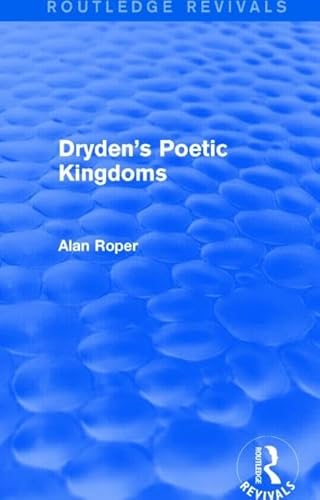 9781138820951: Dryden's Poetic Kingdoms (Routledge Revivals)