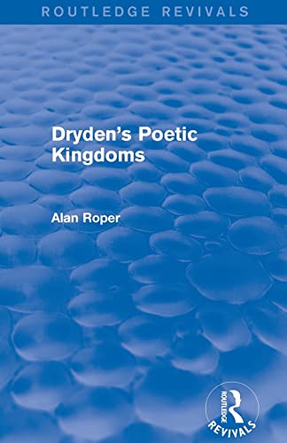 Beispielbild fr Dryden's Poetic Kingdoms (Routledge Revivals) zum Verkauf von Blackwell's