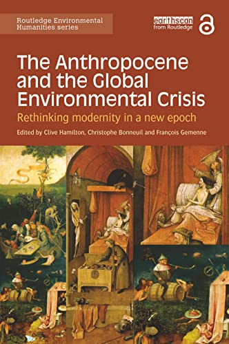 Beispielbild fr The Anthropocene and the Global Environmental Crisis: Rethinking modernity in a new epoch (Routledge Environmental Humanities) zum Verkauf von Affordable Collectibles