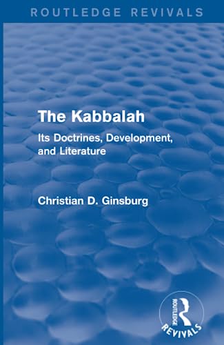 Beispielbild fr The Kabbalah (Routledge Revivals): Its Doctrines, Development, and Literature zum Verkauf von Blackwell's