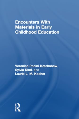 9781138821453: Encounters With Materials in Early Childhood Education (Changing Images of Early Childhood)