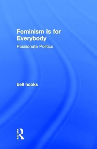 9781138821590: Feminism Is for Everybody: Passionate Politics