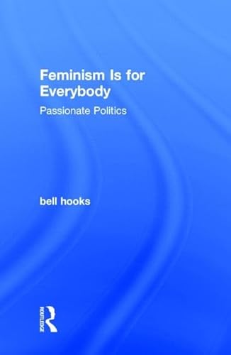 Stock image for Feminism Is for Everybody: Passionate Politics for sale by Front Cover Books